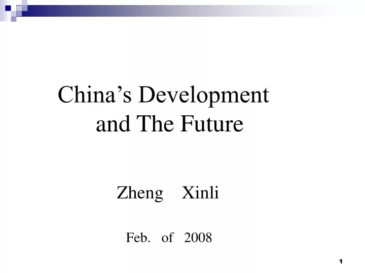 china s development and the future zheng xinli feb of 2008