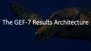 The GEF-7 Results Architecture