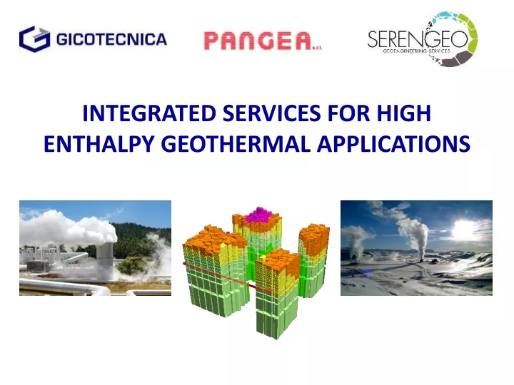 integrated services for high enthalpy geothermal applications