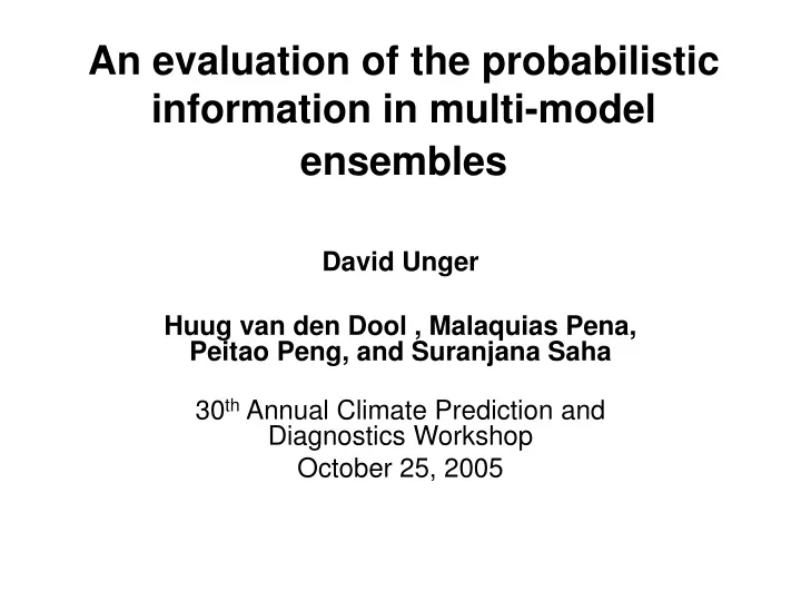 an evaluation of the probabilistic information in multi model ensembles