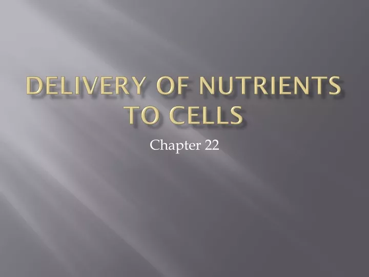 delivery of nutrients to cells