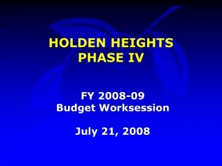 HOLDEN HEIGHTS     PHASE IV