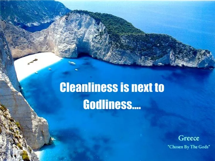cleanliness is next to godliness