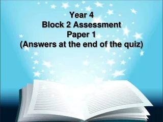 Year  4  Block  2  Assessment Paper 1 (Answers at the end of the quiz)