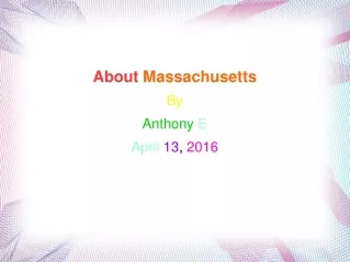 About Massachusetts By Anthony E April 13 ,  2016