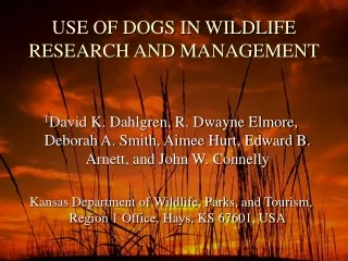 USE OF DOGS IN WILDLIFE RESEARCH AND MANAGEMENT