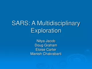 SARS: A Multidisciplinary Exploration