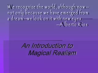 An Introduction to 		Magical Realism