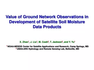Value of Ground Network Observations in Development of Satellite Soil Moisture  Data Products