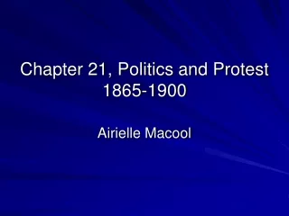 Chapter 21, Politics and Protest 1865-1900