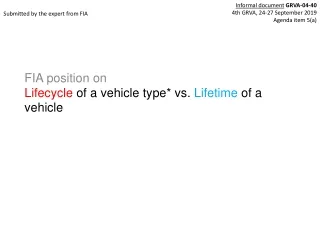 FIA position on Lifecycle  of a vehicle type* vs.  Lifetime  of a vehicle