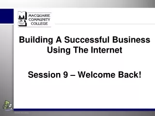 Building A Successful Business Using The Internet Session 9 – Welcome Back!