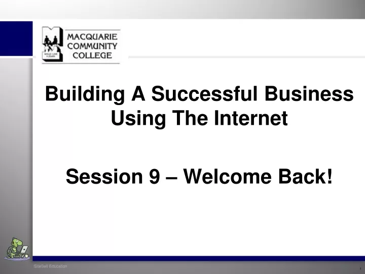 building a successful business using the internet session 9 welcome back