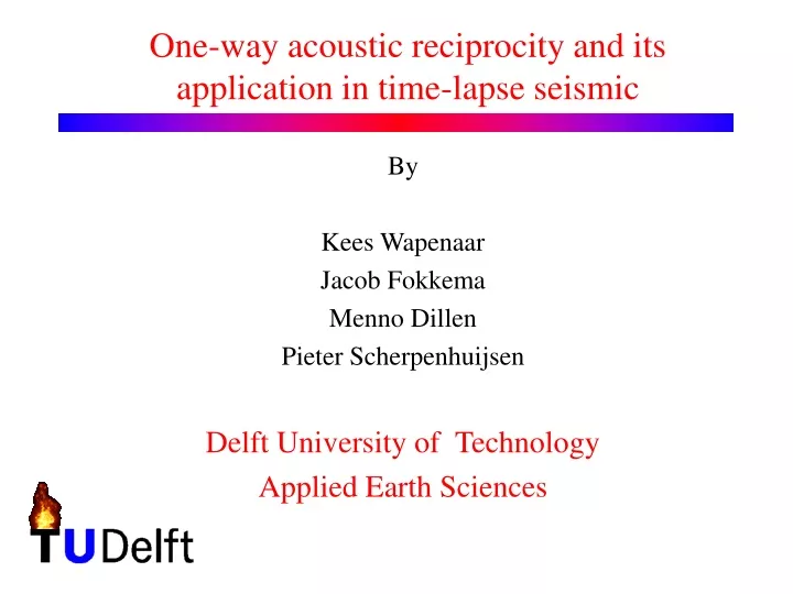 one way acoustic reciprocity and its application in time lapse seismic