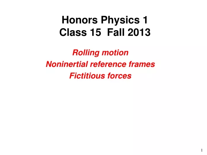 honors physics 1 class 15 fall 2013