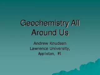 Geochemistry All Around Us