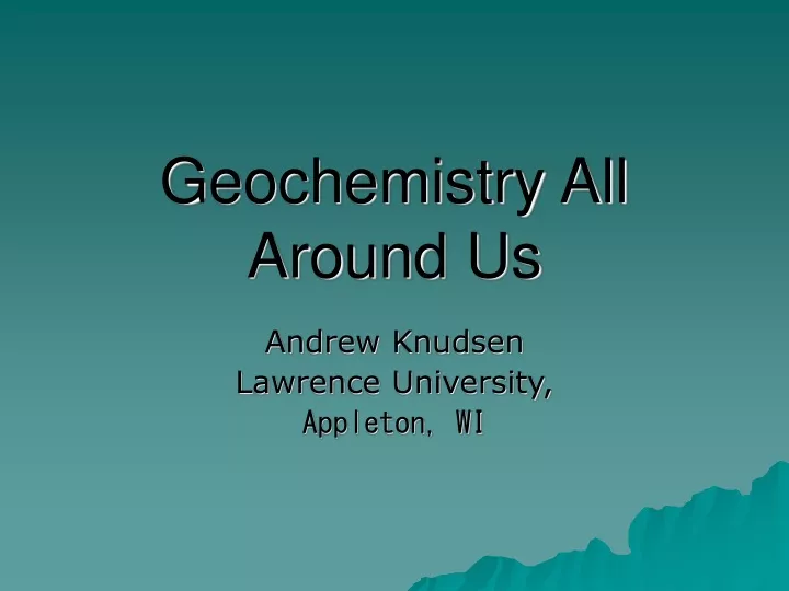 geochemistry all around us