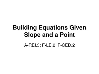 Building Equations Given Slope and a Point