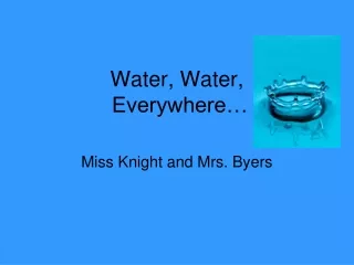 Water, Water,  Everywhere…