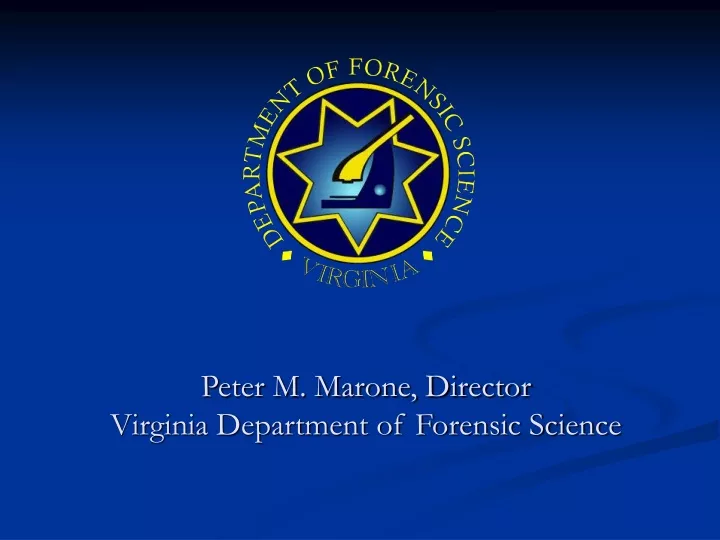 peter m marone director virginia department of forensic science
