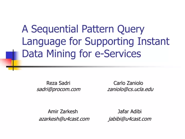 a sequential pattern query language for supporting instant data mining for e services