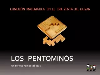 LOS   PENTOMINÓS