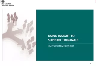 Using insight to support tribunals