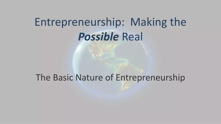 entrepreneurship making the possible real