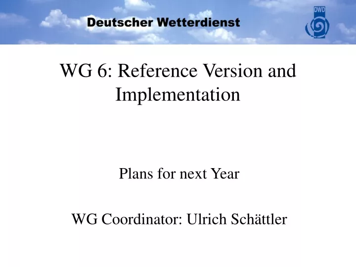 wg 6 reference version and implementation