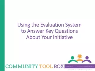 Using the Evaluation System to Answer Key Questions About Your Initiative