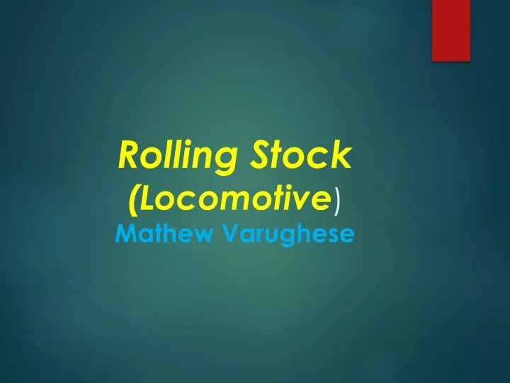 rolling stock locomotive mathew varughese