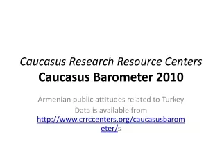 Caucasus Research Resource Centers Caucasus Barometer 2010