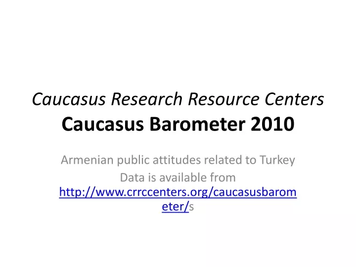 caucasus research resource centers caucasus barometer 2010