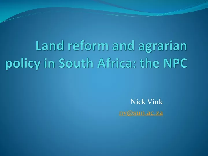 land reform and agrarian policy in south africa the npc