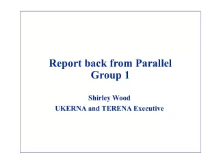 Report back from Parallel Group 1