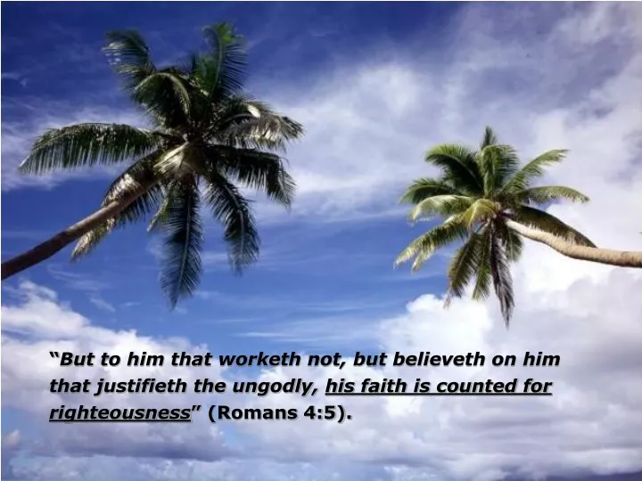 but to him that worketh not but believeth
