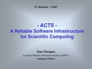 - ACTS - A Reliable Software Infrastructure for Scientific Computing