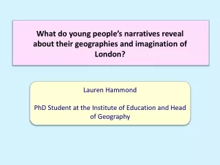 Lauren Hammond PhD Student at the Institute of Education and Head of Geography