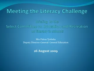 Mrs Palesa Tyobeka Deputy Director-General: General Education 26 August 2009