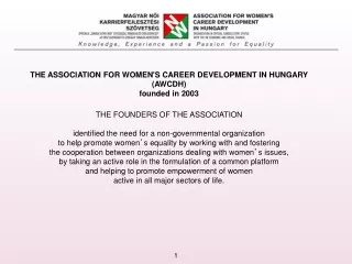 THE ASSOCIATION FOR WOMEN'S CAREER DEVELOPMENT IN  H UNGARY ( AWCDH ) founded  in  2003