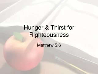 Hunger &amp; Thirst for  Righteousness