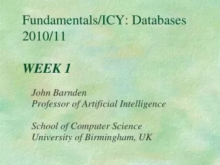 Fundamentals/ICY: Databases 2010/11 WEEK 1