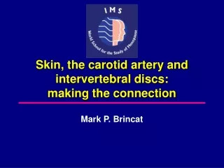 Skin, the carotid artery and intervertebral discs:  making the connection