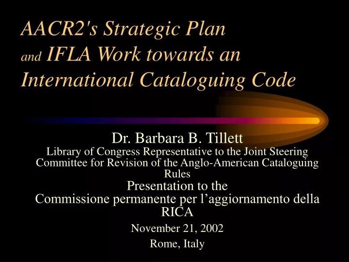 aacr2 s strategic plan and ifla work towards an international cataloguing code