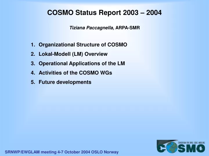 cosmo status report 2003 2004 tiziana paccagnella arpa smr