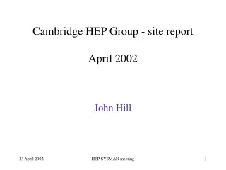 Cambridge HEP Group - site report April 2002