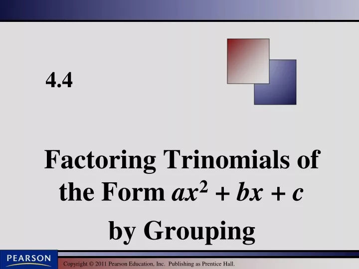 factoring trinomials of the form ax 2 bx c by grouping