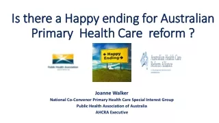 Is there a Happy ending for Australian Primary  Health Care  reform ?