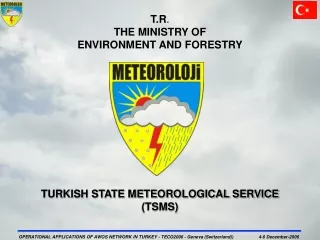 T.R . THE MINISTRY OF  ENVIRONMENT AND FORESTRY