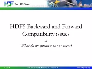 HDF5 Backward and Forward Compatibility issues or  What do we promise to our users?